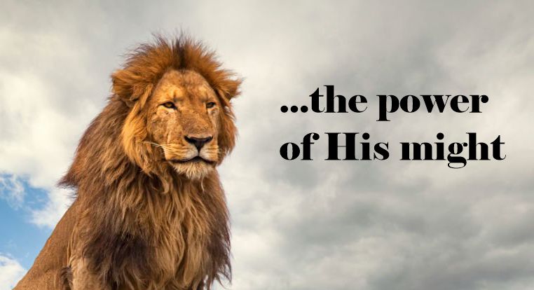 …The Power of His Might